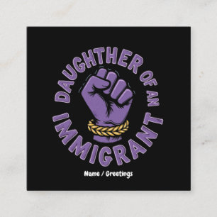 Proud Daughter of an Immigrant Embracing Heritage Square Business Card