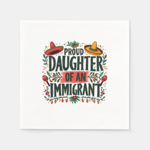 Proud Daughter of an Immigrant Mexican Napkin