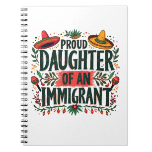Proud Daughter of an Immigrant Mexican  Notebook