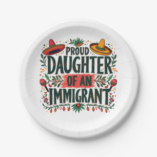 Proud Daughter of an Immigrant Mexican Paper Plate