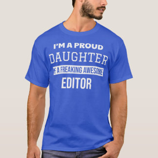 Proud Daughter of Editor T-Shirt