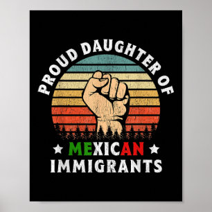Proud Daughter Of Mexican Immigrants  Poster