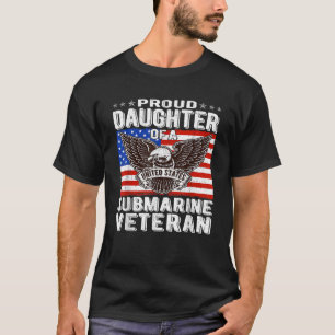 Proud Daughter Of Submarine Veteran Patriotic Mili T-Shirt