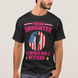 Proud Daughter Of World War 2 Veteran Patriotic T-Shirt