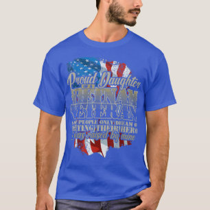 Proud Daughter Vietnam Veteran Raised by my Hero T-Shirt