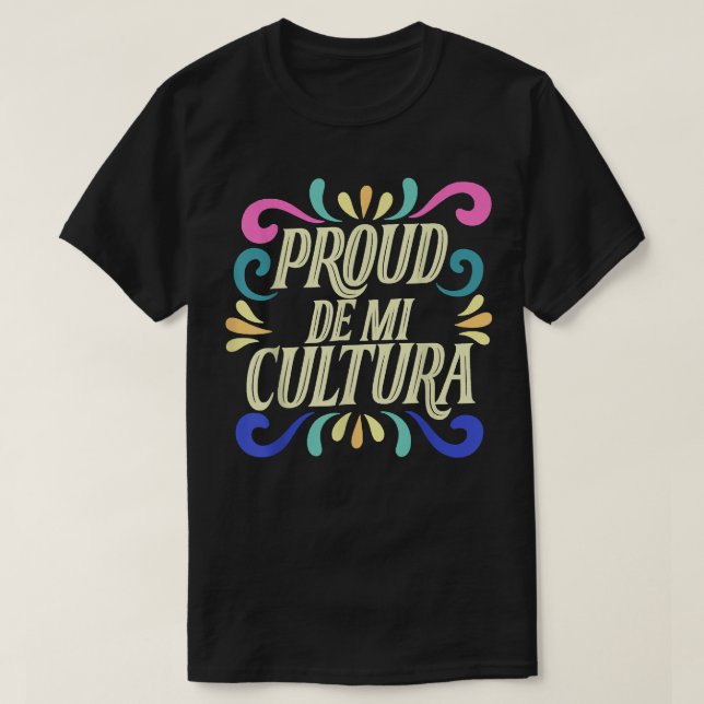 Proud De Mi Cultura Latino Month  T-Shirt (Design Front)