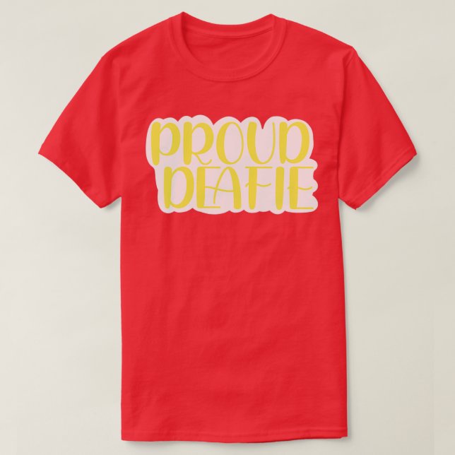 proud deafie sunshine yellow T-Shirt (Design Front)