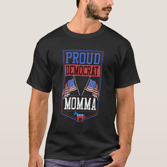 Proud Democrat Momma Patriotic Liberal American Fl T-Shirt (Front)
