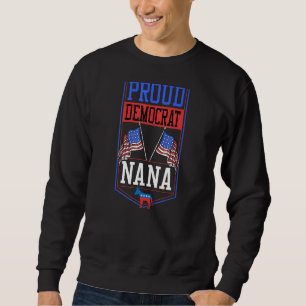 Proud Democrat Nana Patriotic Liberal American Fla Sweatshirt