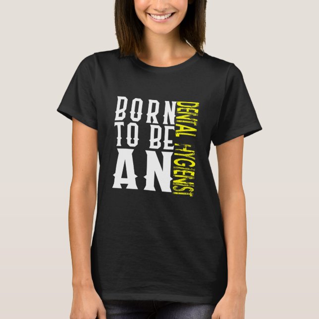 Proud Dental Hygienist citizen Profession career w T-Shirt (Front)