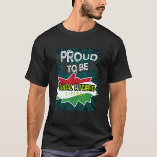 Proud Dental Hygienist citizen Profession career w T-Shirt