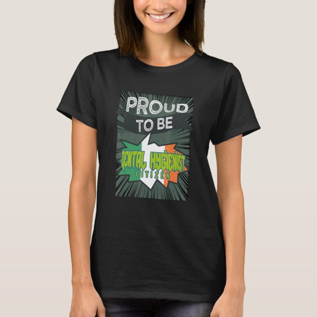 Proud Dental Hygienist citizen Profession career w T-Shirt (Front)