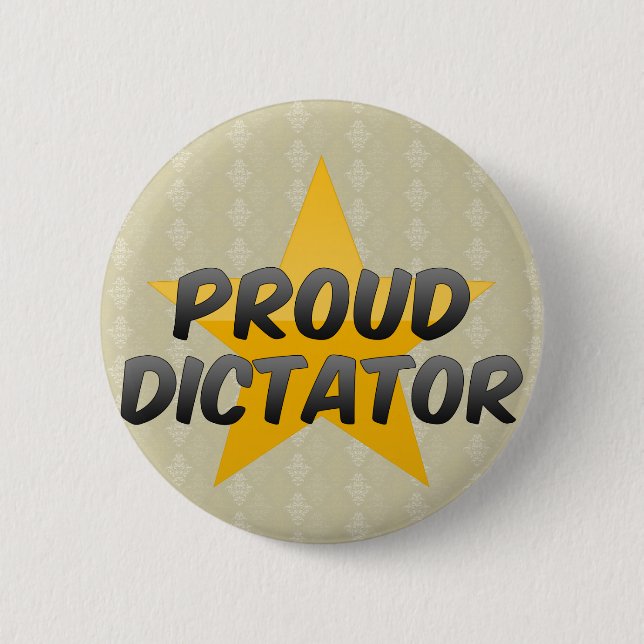 Proud Dictator 6 Cm Round Badge (Front)