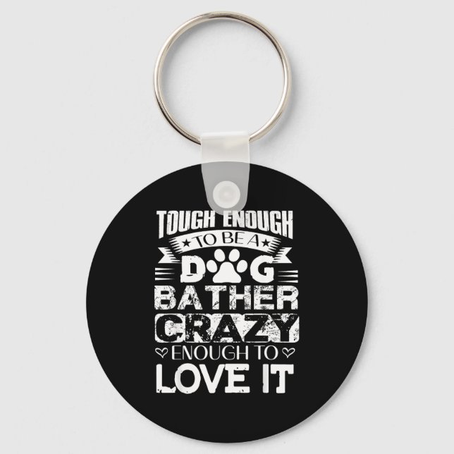 Proud Dog Bather Insrational Quotes Funny Dog Groo Key Ring (Front)