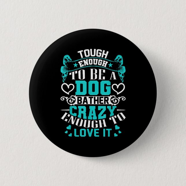 Proud Dog Bather Insrational Quotes Funny Groomer  6 Cm Round Badge (Front)