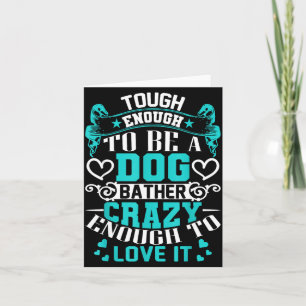 Proud Dog Bather Insrational Quotes Funny Groomer  Card