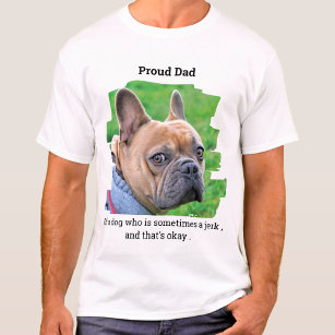 Proud Dog Dad Funny Personalised Pet Photo T-Shirt