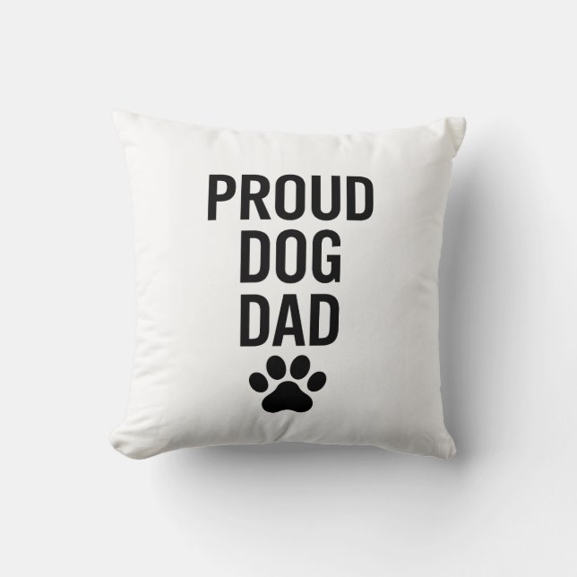 Proud Dog Dad – Funny Pet Lover Gift for Men Cushion (Front)