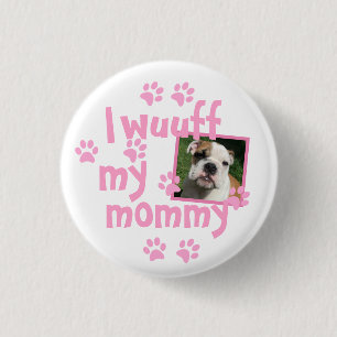 Proud Dog Mama with Personalised Photo 3 Cm Round Badge