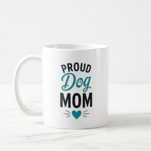 Proud Dog Mom Dog Lover Typography Design Coffee Mug