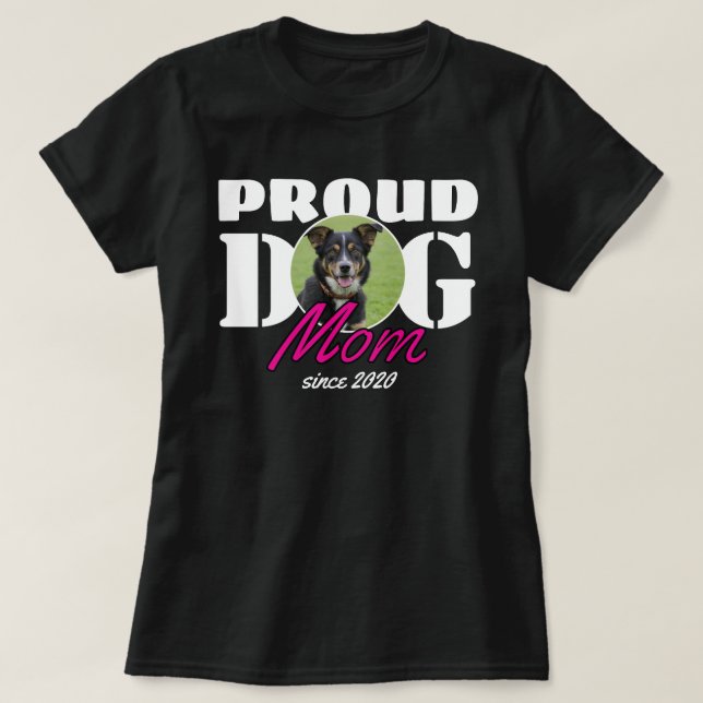 Proud Dog Mum – Custom Year & Photo T-Shirt (Design Front)