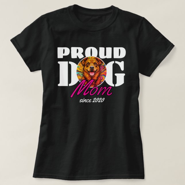 Proud Dog Mum with Custom Year T-Shirt (Design Front)