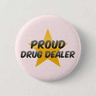 Proud Drug Dealer 6 Cm Round Badge