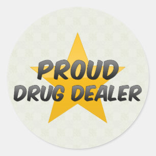 Proud Drug Dealer Classic Round Sticker