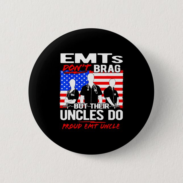 Proud Emt Uncle - Funny Ems Family Quote Emts Don' 6 Cm Round Badge (Front)