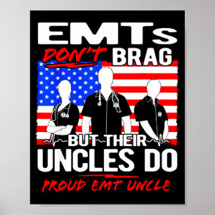 Proud Emt Uncle - Funny Ems Family Quote Emts Don' Poster