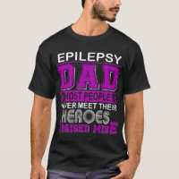 Proud Epilepsy Dad I Raised Mine