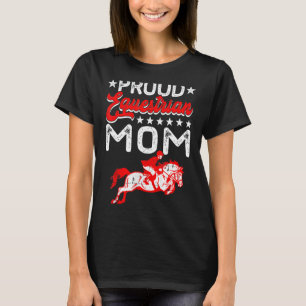 Proud Equestrian Mum Mother's Day Sport Mama Mum T-Shirt