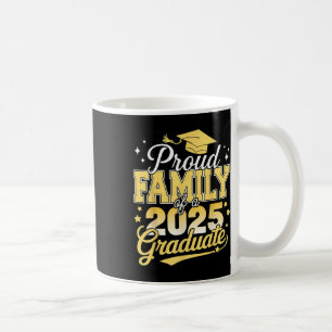 Proud Family Of A 2025 Graduate Dad Mum Graduation Coffee Mug