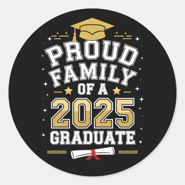 Proud Family Of A 2025 Graduate Graduation Classic Round Sticker (Front)