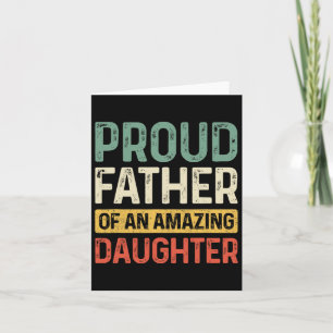 Proud Father Amazing Daughter Funny Dad Fathers Da Card