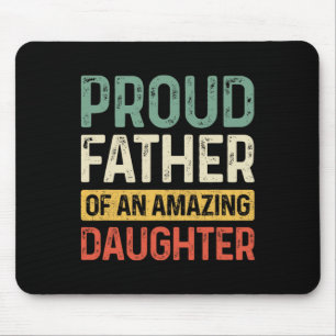 Proud Father Amazing Daughter Funny Dad Fathers Da Mouse Mat