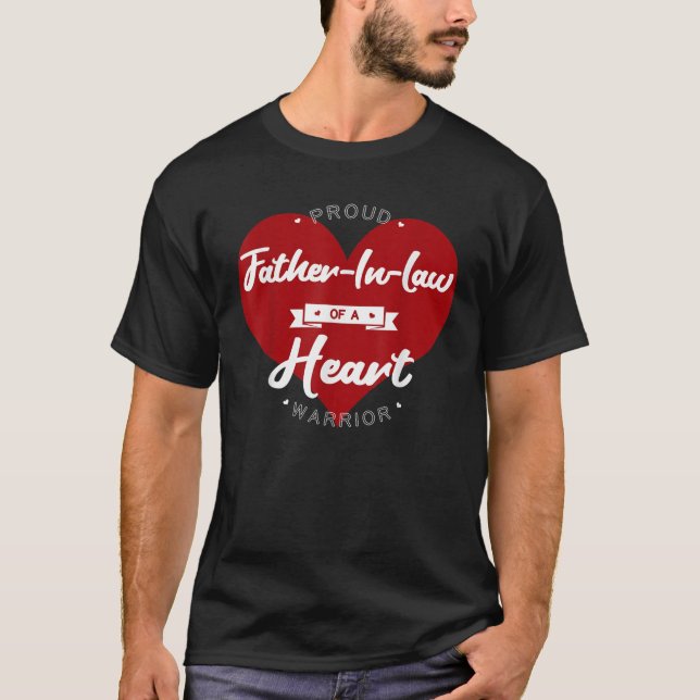 Proud Father In Law Of A Heart Warrior CHD Surgery T-Shirt (Front)