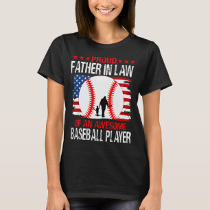 Proud FATHER IN LAW Of An Awesome Baseball Player T-Shirt
