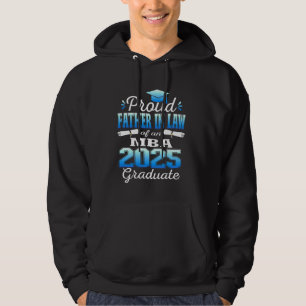 Proud Father In Law of Class Of 2025 MBA Graduate  Hoodie