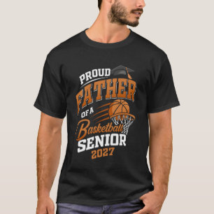 Proud Father of a Basketball Senior Class 2027 Gra T-Shirt
