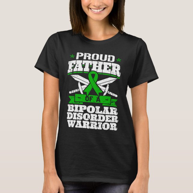 Proud Father Of A Bipolar Disorder Warrior Awarene T-Shirt (Front)