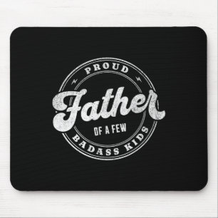 Proud Father Of A Few Bad Kids Funny Fathers Day Mouse Mat