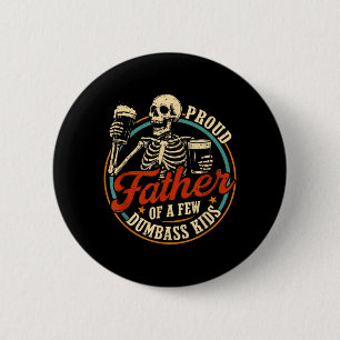 Proud Father Of A Few Crazy Kids Kids Skeleton Dad 6 Cm Round Badge