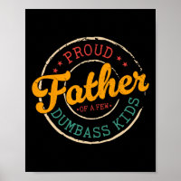 Proud Father Of A Few Dumb Kids Funny Vintage Fath