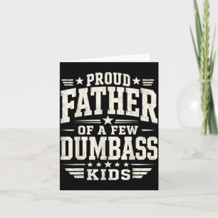 Proud Father Of A Few Kids Funny Fathers Day Quote Card