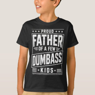 Proud father of a few kids funny fathers day T-Shirt