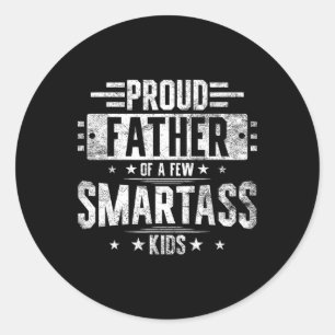 Proud Father Of A Few Smart Kids Funny Fathers Day Classic Round Sticker