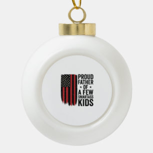 Proud Father of a Few Smartass Kids Patriotic Shir Ceramic Ball Christmas Ornament