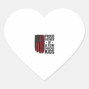 Proud Father of a Few Smartass Kids Patriotic Shir Heart Sticker
