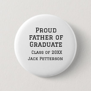 Proud father of graduate class of 20XX add name te 6 Cm Round Badge